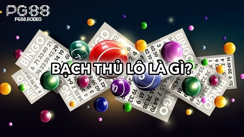 Bạch thủ lô là gì tại sao nên chọn pg88