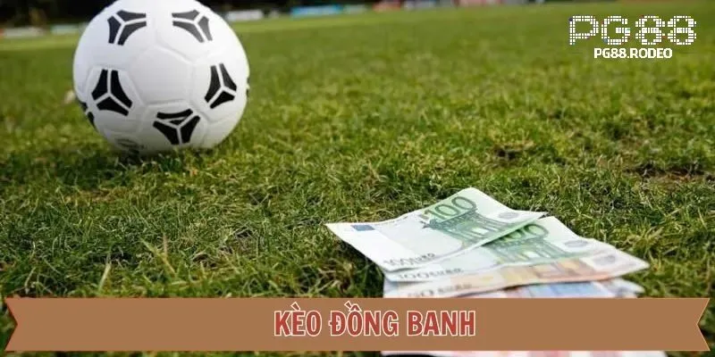 Lưu ý quan trọng khi chơi kèo đồng banh tại pg88