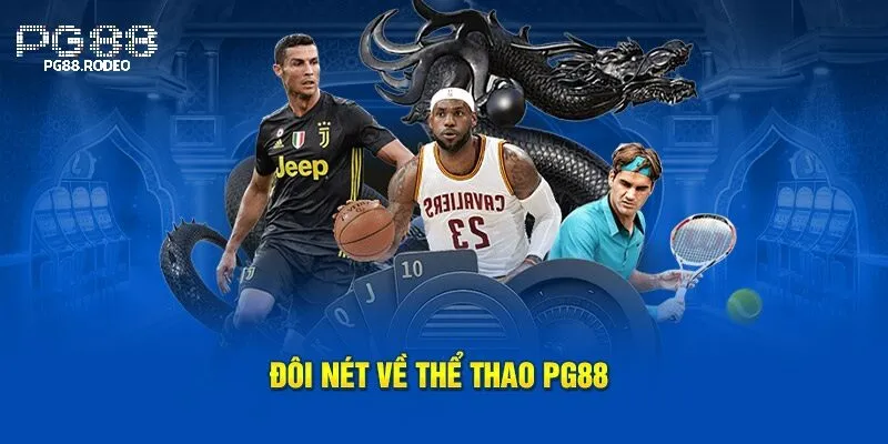 Vì sao thể thao pg88 là lựa chọn hàng đầu